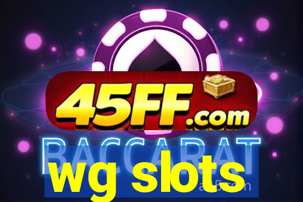 wg slots